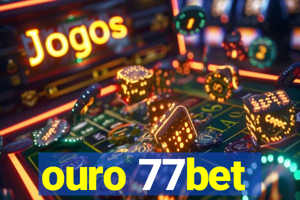 ouro 77bet